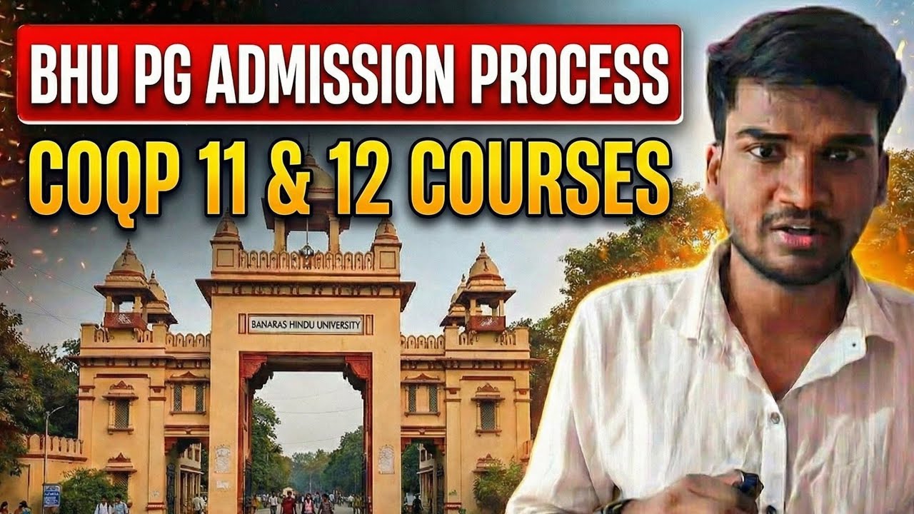 BHU PG Admission Through CUET-PG Explained | COQP 11 & COQP 12 Course List, Seats & Eligibility