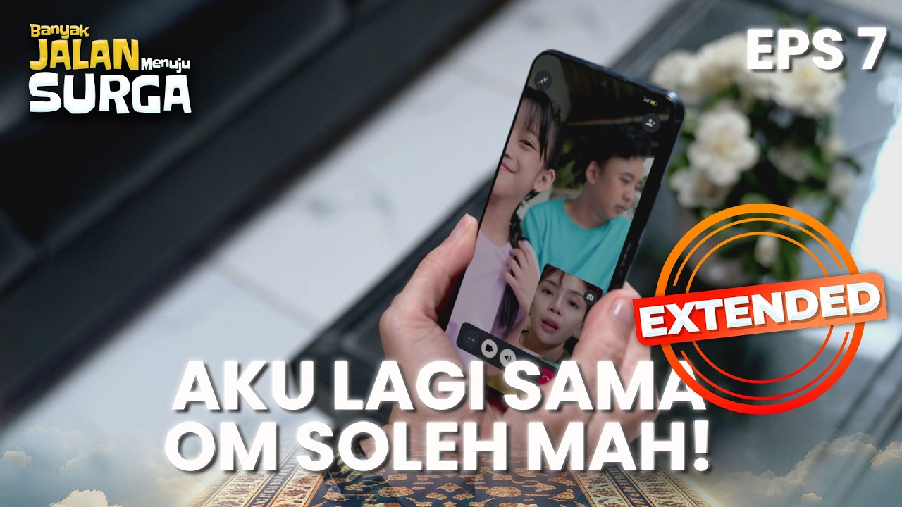 Anaknya Yuni Betah Dikepang Sama Om Soleh | BANYAK JALAN MENUJU SURGA | EPS. 7 EXTENDED VERSION