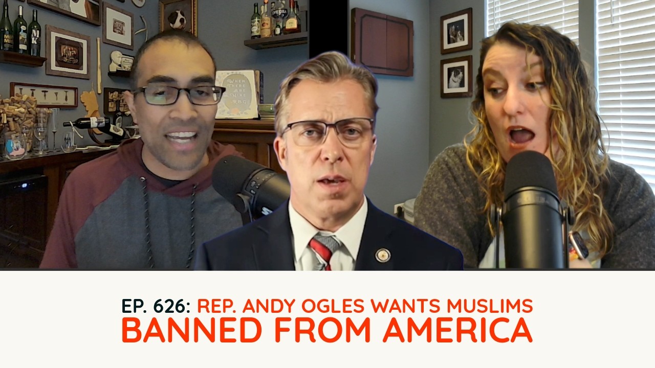 VIDEO Podcast Ep. 626: Andy Ogles' Despicable Comments Against Muslims