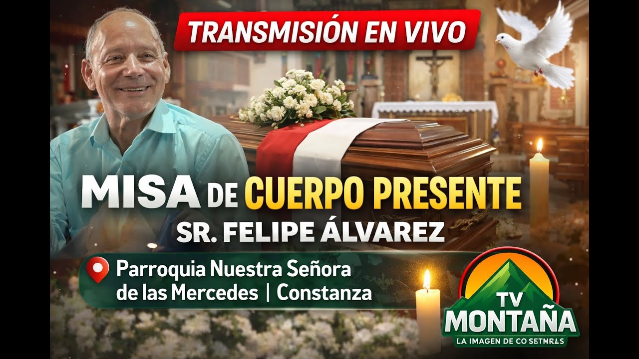 🕊️ Santa Misa de Cuerpo Presente | Sr. Felipe Álvarez
