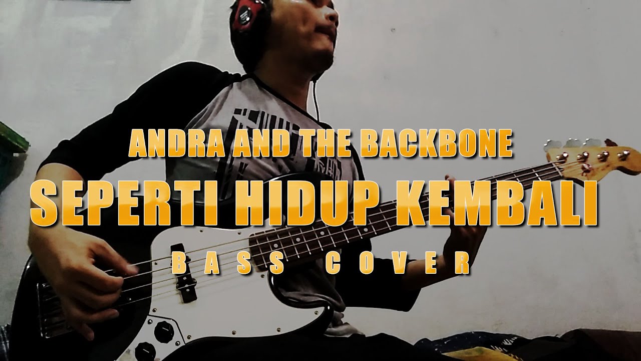Andra And The Backbone - Seperti Hidup Kembali (Bass Cover by Umank)