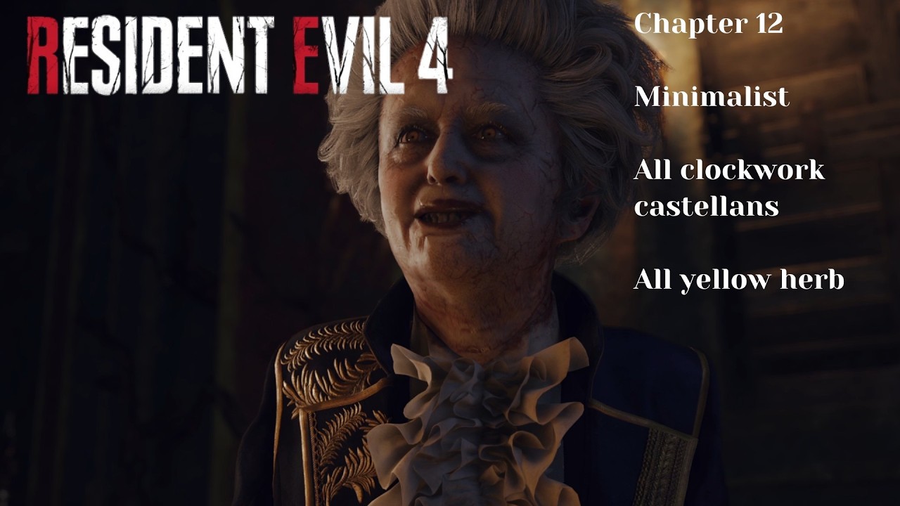 Resident Evil 4 Remake (Chapter 12). Minimalist (assisted), all clockwork castellans and yellow herb