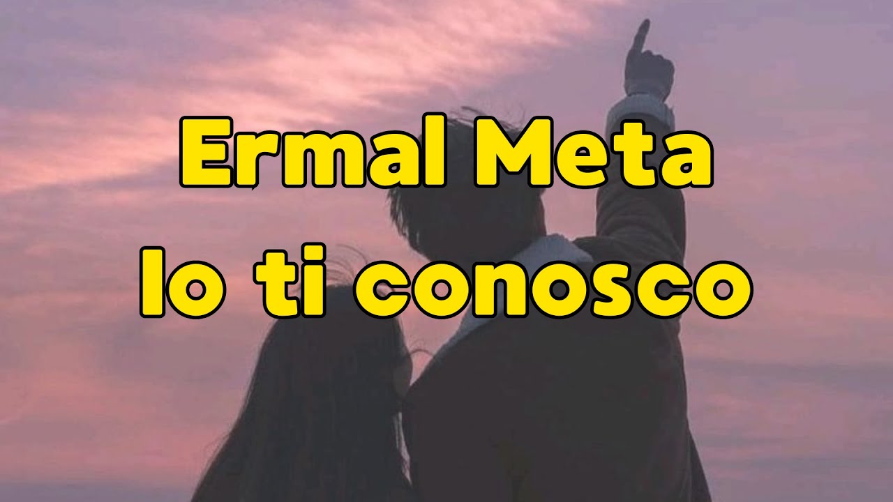 Ermal Meta - Io ti conosco (testo)