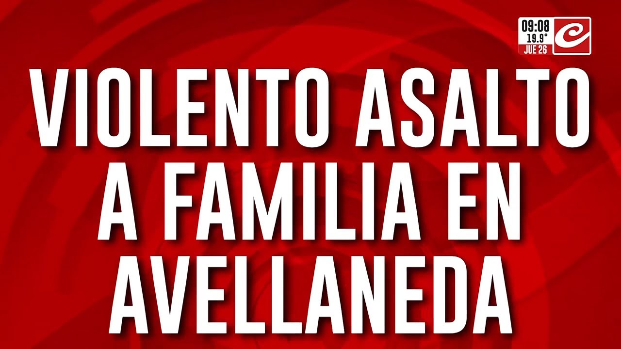Violento asalto a familia en Avellaneda: una nena qued&oacute; en el medio del robo