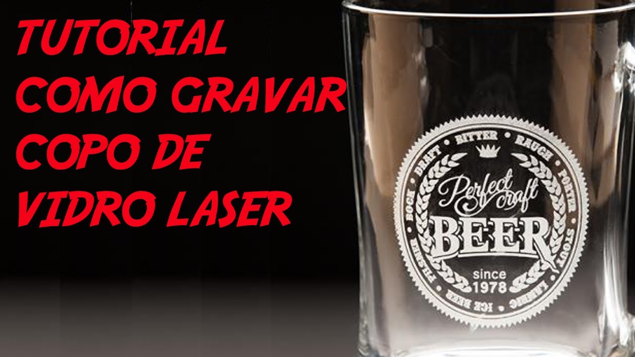 TUTORIAL COMO GRAVAR COPO DE VIDRO LASER ZBAITU