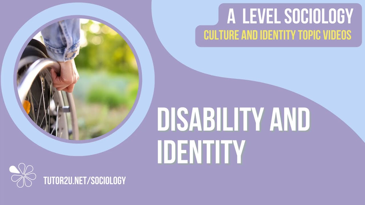 Disability and Identity - Culture and Identity - AQA A Level Sociology