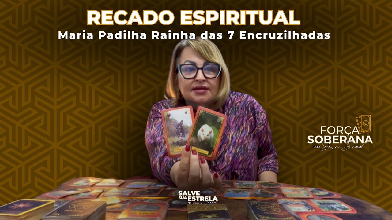 Recado Espiritual de Maria Padilha Rainha das Sete Encruzilhadas.