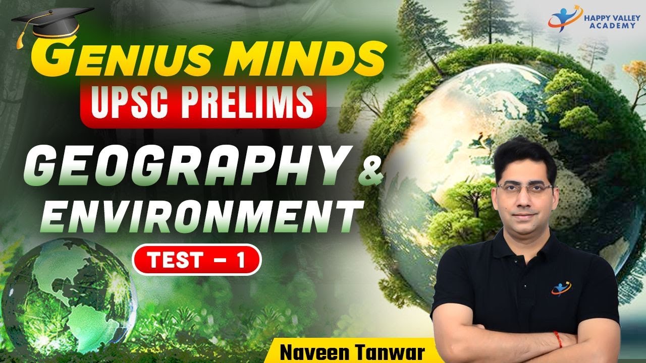 UPSC Prelims 2025 | Test-1 | Geography & Environment | Naveen Tanwar