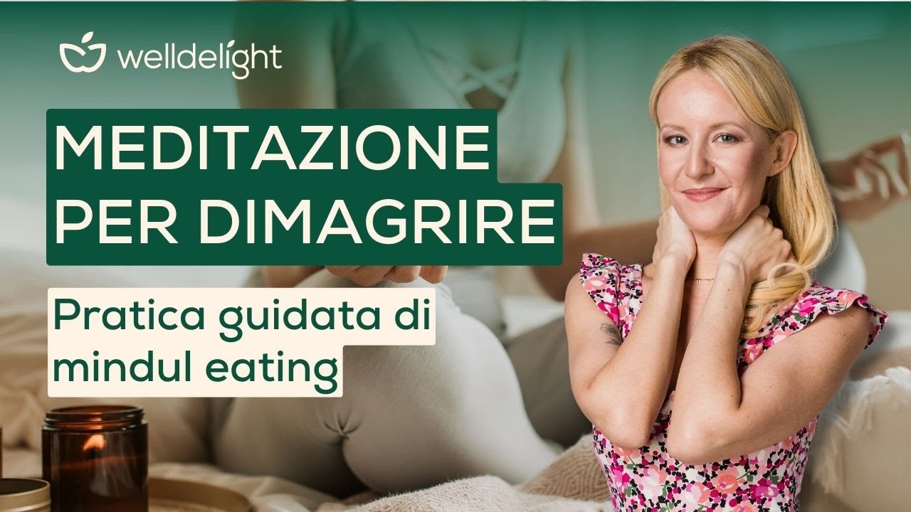 MEDITAZIONE PER DIMAGRIRE | Pratica guidata di mindul eating 🧘‍♀️