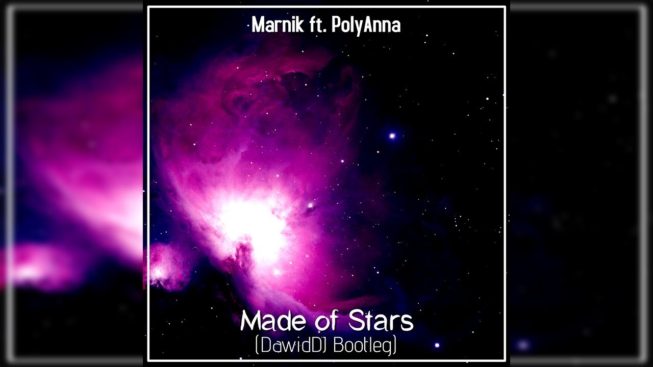 Marnik ft. PollyAnna - Made of Stars (DawidDJ Bootleg)