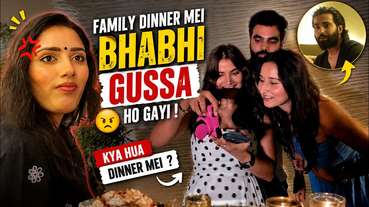 Family Dinner mei Bhabhi Gussa ho gayi 😡