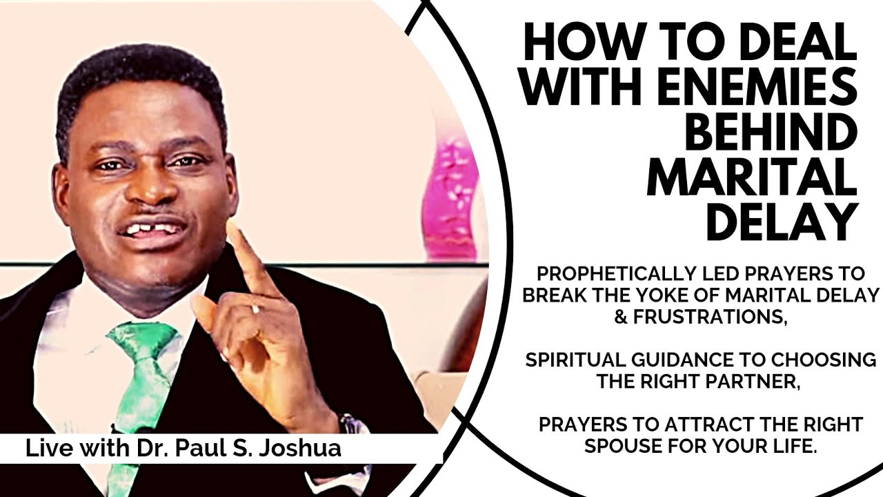 How to Deal with Enemies behind Marital Delay ||Live with Paul S Joshua