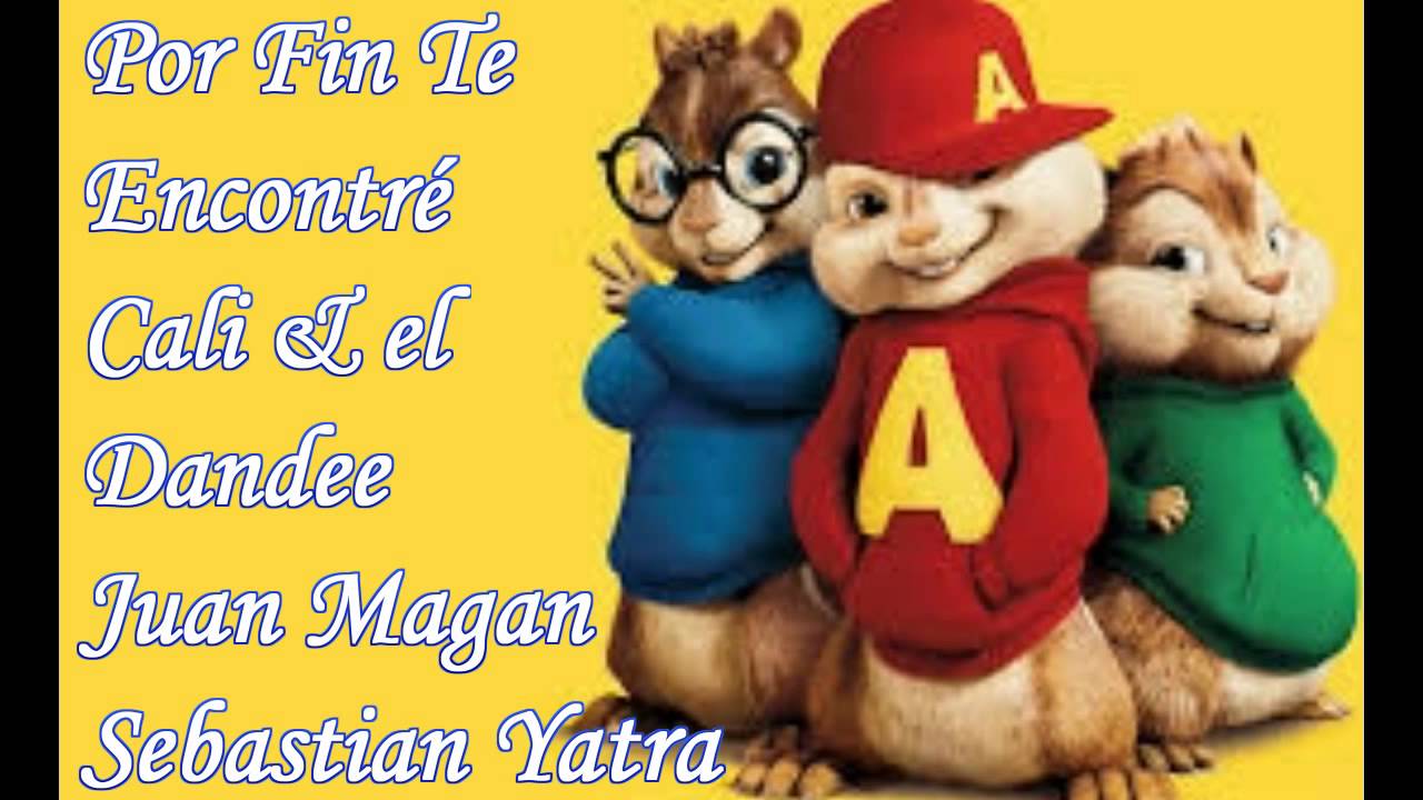 Por Fin Te Encontré - Alvin & las Ardillas (Cali & el Dandee Ft. Juan Magan y Sebastian Yatra)