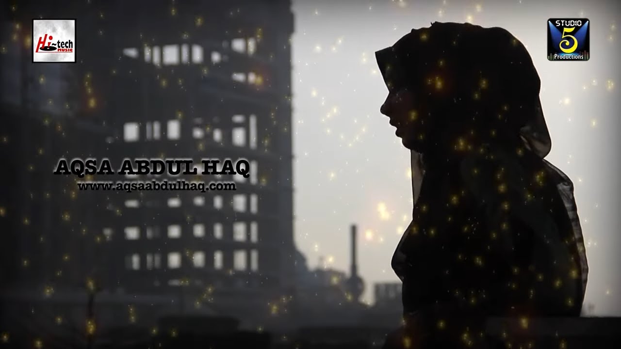 VERY BEAUTIFUL URDU NAAT SHARIF BY AQSA ABDUL HAQ - QUDSI KHARE HAIN - OFFICIAL HD VIDEO