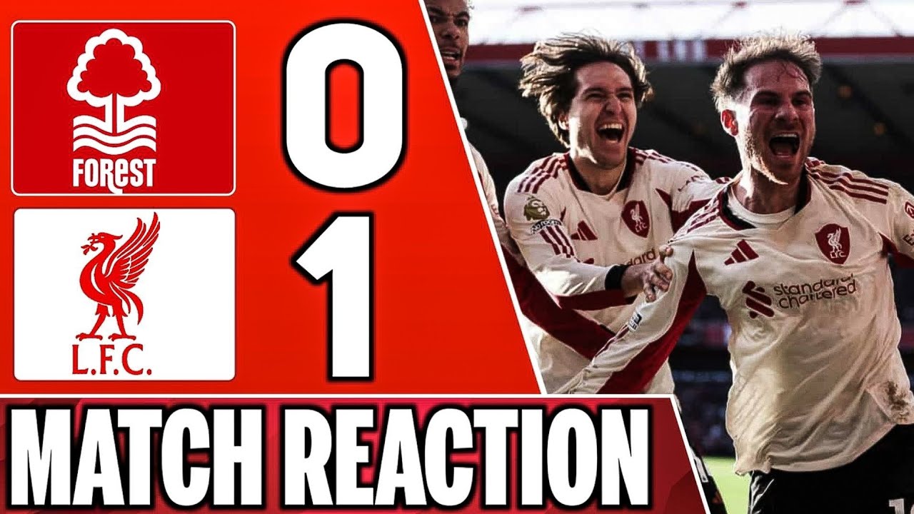 MAC ALLISTER WINS IT LATE FOR THE REDS! | Nottingham Forest 0-1 Liverpool Match Reaction