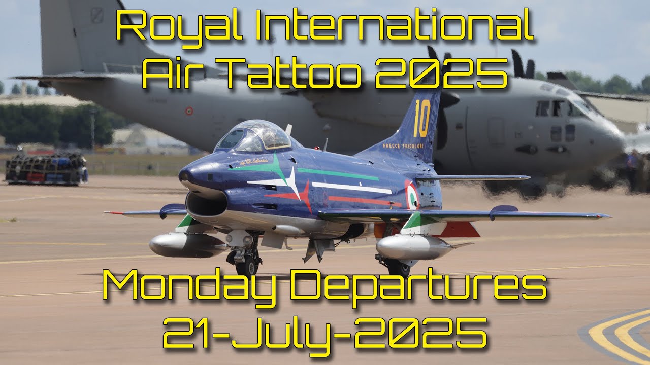 Departure Day  Monday | Royal International Air Tattoo 2025  World’s Largest Military Airshow RIAT25