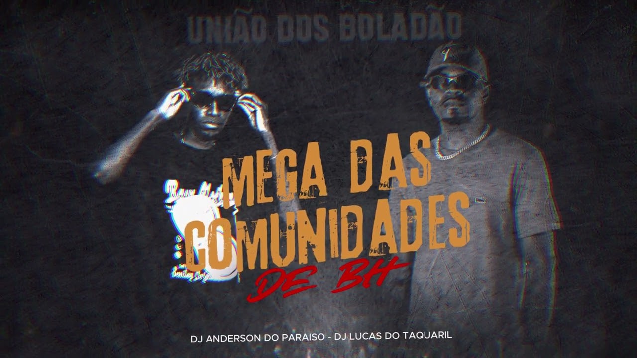 MEGA DA COMUNIDADES  - VENDA NOVA = = [[DJ LUCAS DO TAQUARIL & DJ ANDERSON DO PARAISO]]