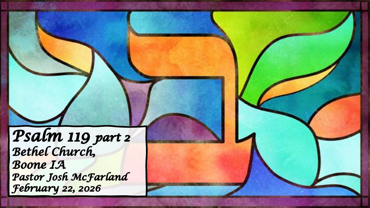 February 22, 2026 Sermon: Psalm 119 Part 2