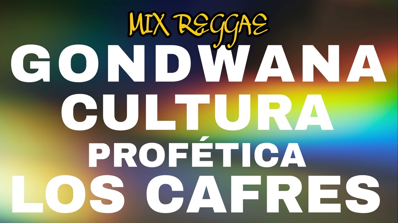 MIX REGGAE - GODNWANA, CULTURA PROF&Eacute;TICA & LOS CAFRES #Reggae #ReggaeLatino