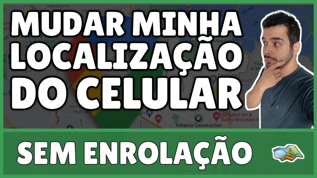 Como Mudar a Localização do Celular