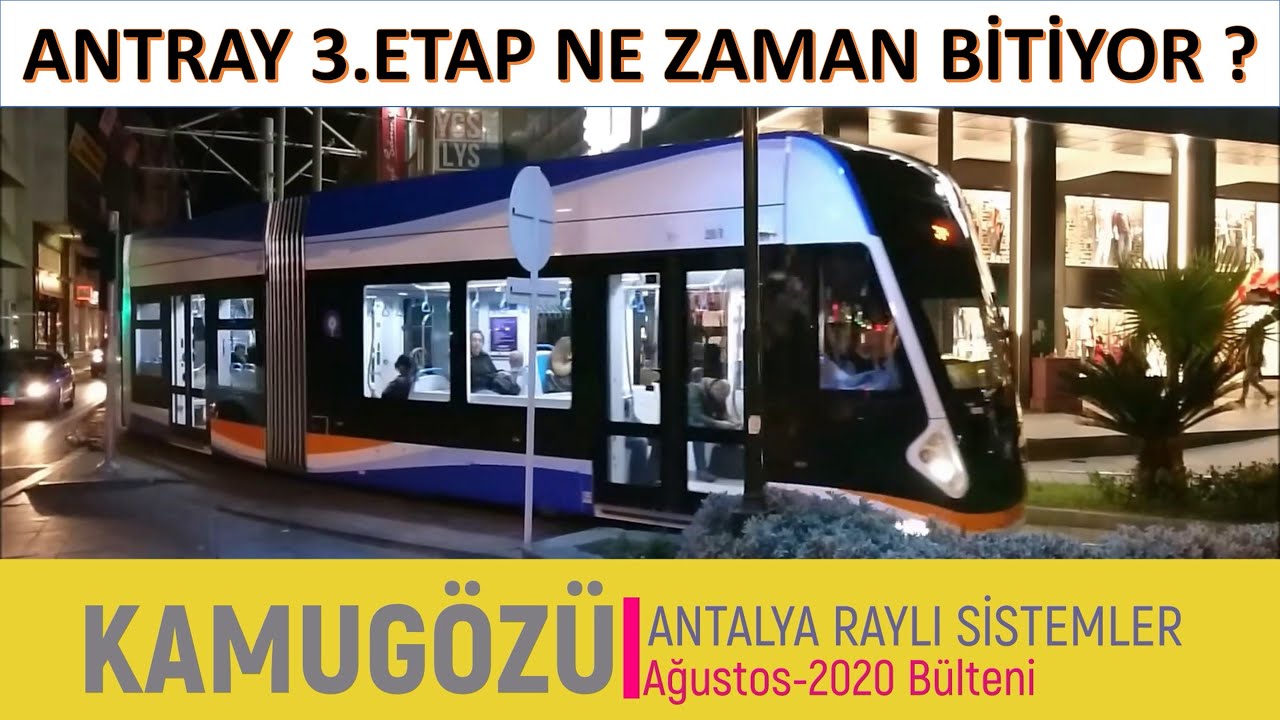 Antalya'da Raylı Sistemlerin Son Durumu - Ağustos 2020
