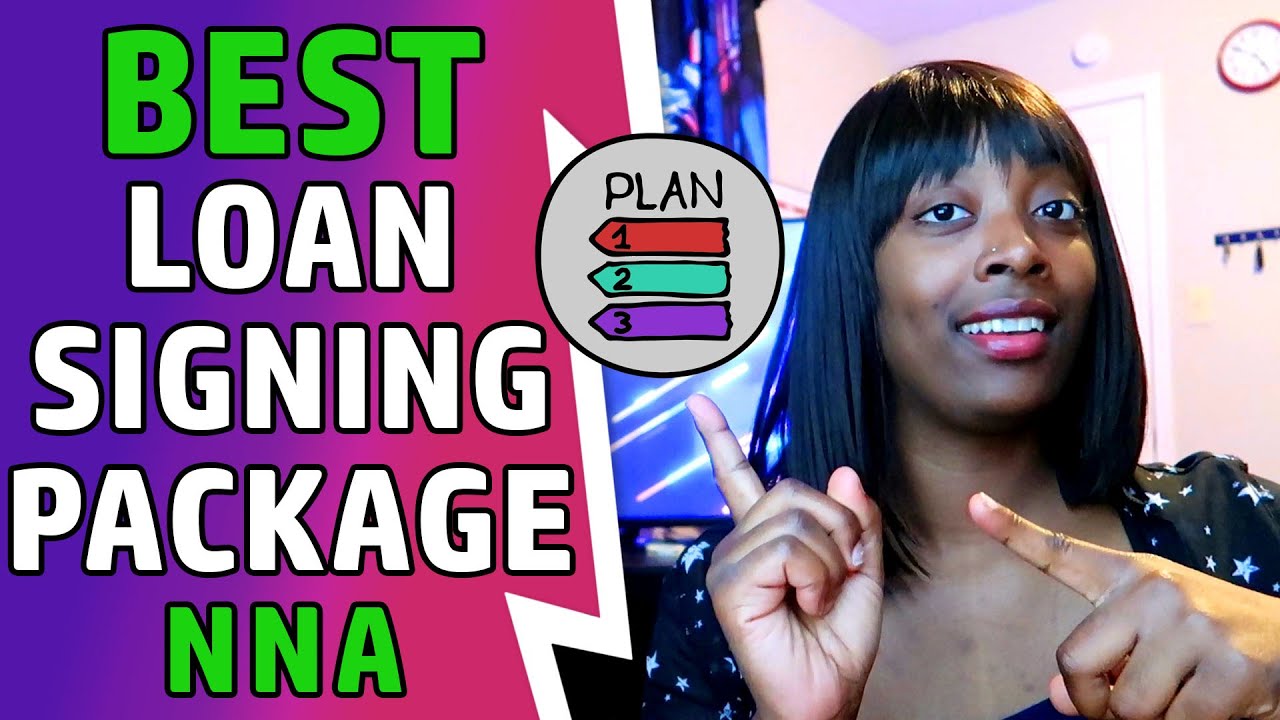 Picking the Right NNA Loan Signing Package for You
