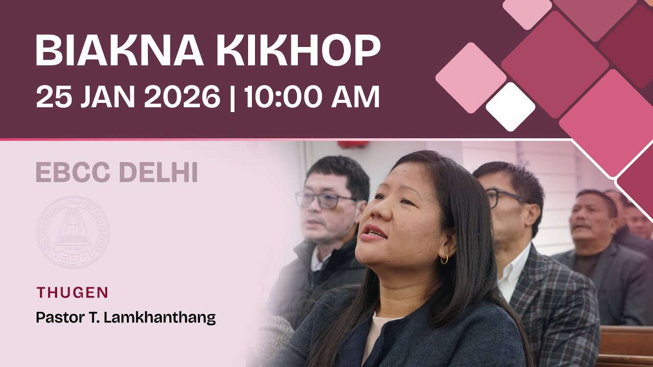Nipini Biakna Kikhop | Jan 25, 2026 @ 10:00 AM | EBC Church Delhi