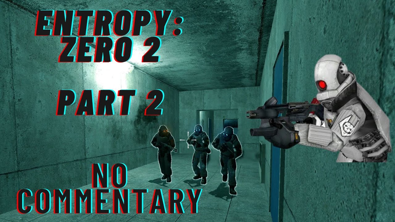Raiding Rebel Hideouts - Entropy: Zero 2 (Part 2)