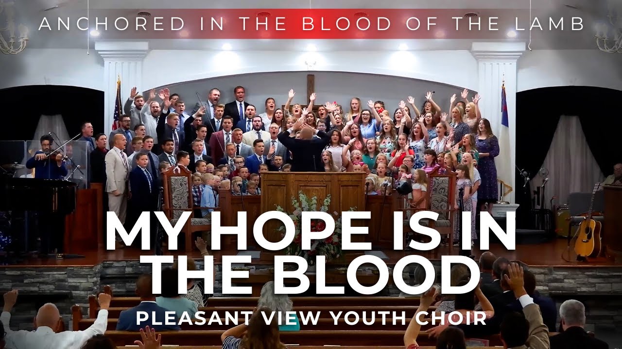 My Hope is in the Blood- Pleasant View Youth Choir