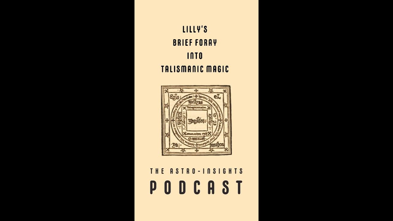William Lilly's experiences with Talismanic Magic #astroinsightspodcast #magic #williamlilly