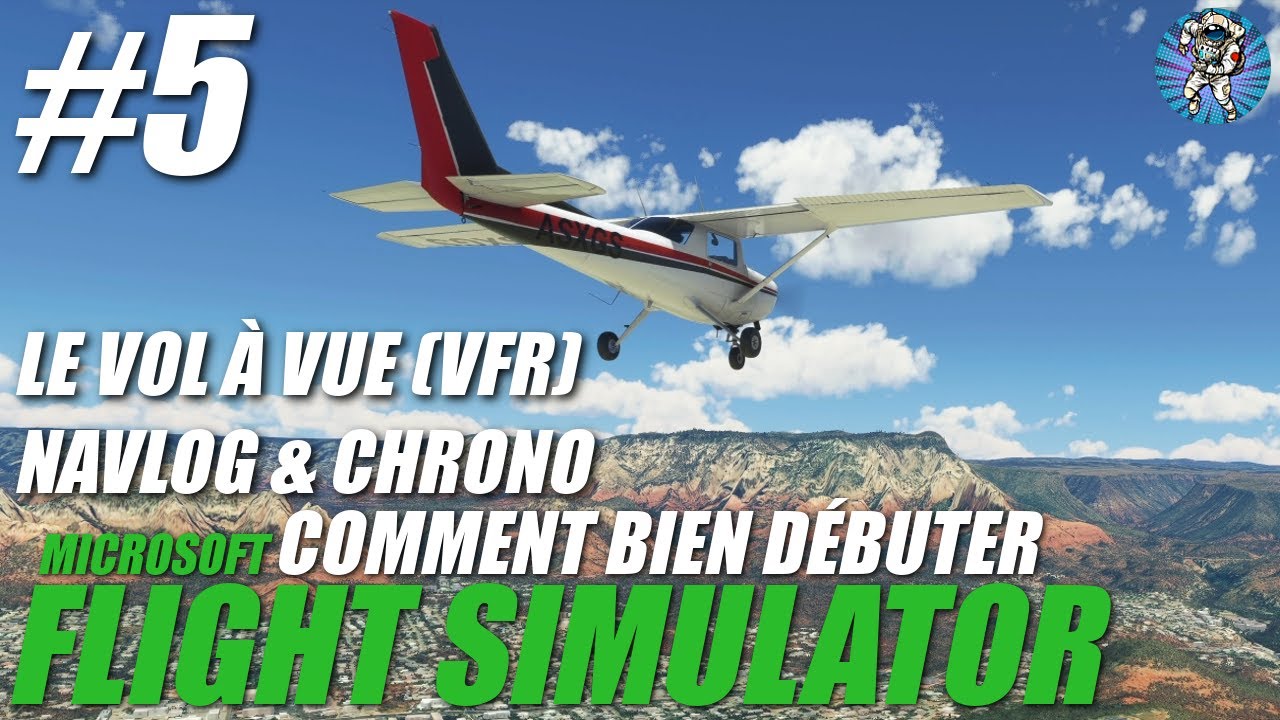 Le vol à vue (VFR), le NavLog et chronomètre. Comment bien débuter sur MICROSOFT FLIGHT SIMULATOR #5