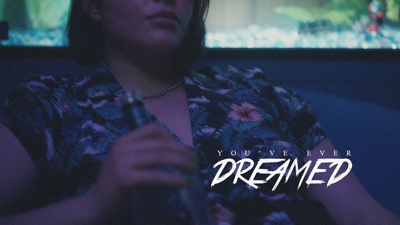 you've ever dreamed.