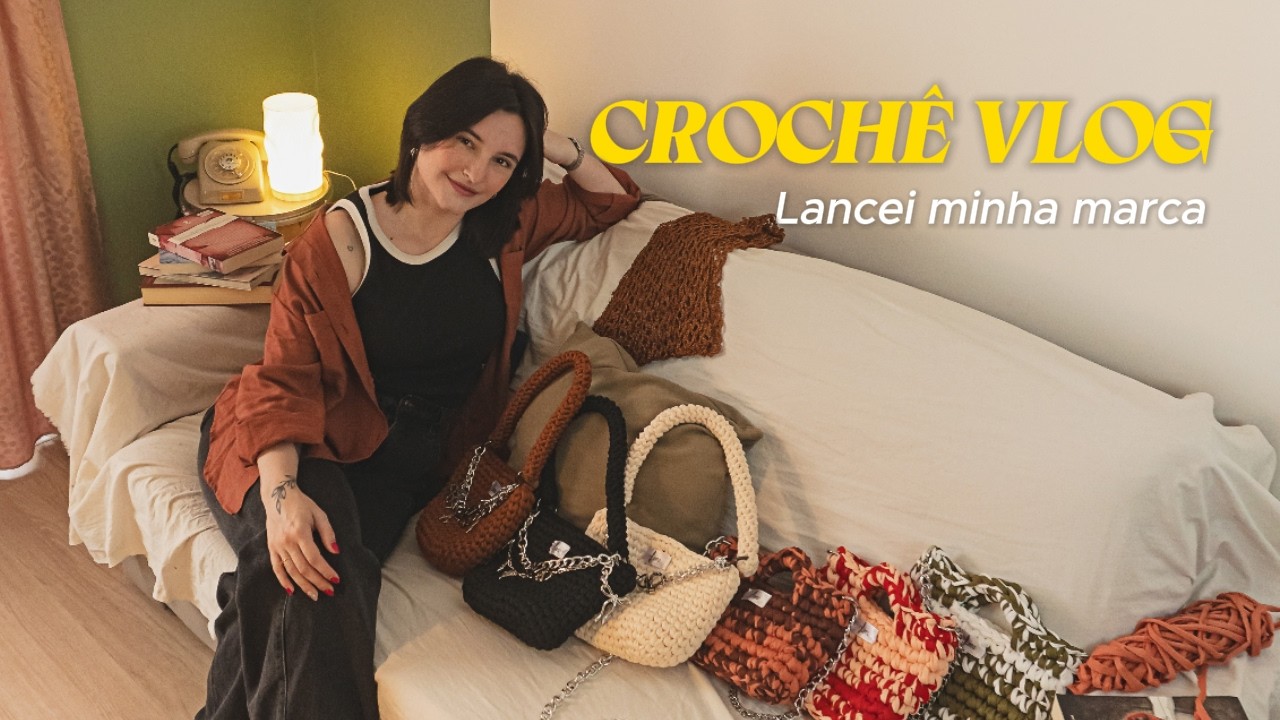 Crochê vlog | lancei minha marca & atualizando vocês