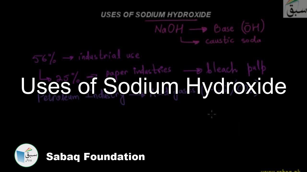 Uses of Sodium Hydroxide, Chemistry Lecture | Sabaq.pk