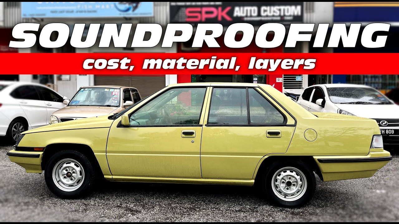 Car Soundproof (Price, Material, Layers) by SPK Auto Custom