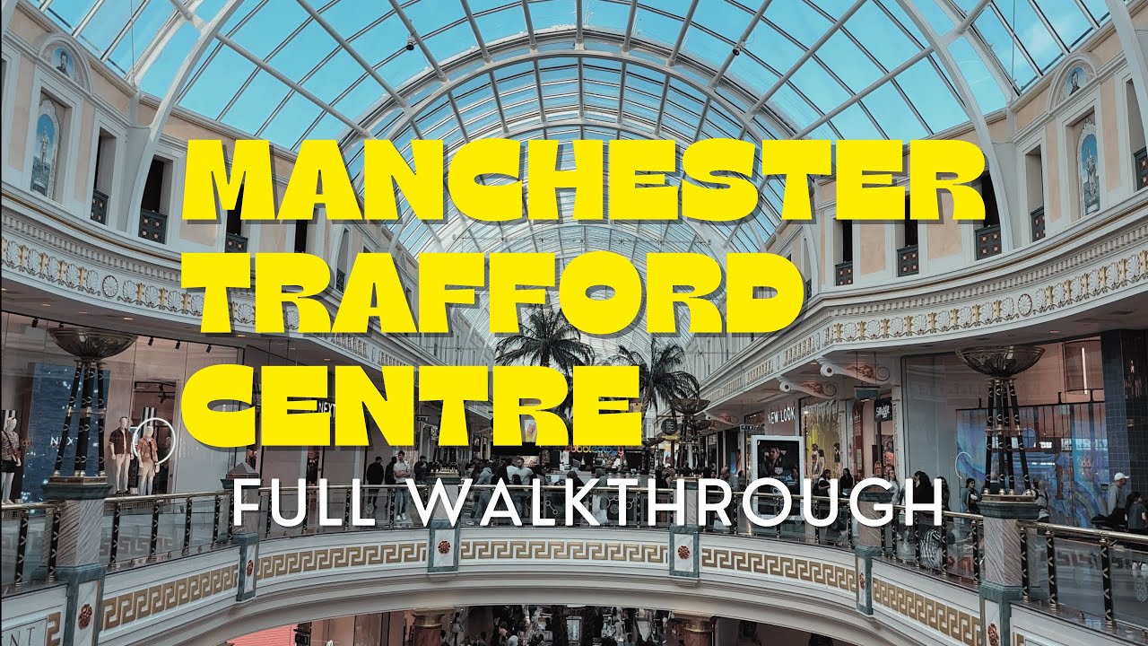 Manchester Trafford Center Full Walkthrough 2024