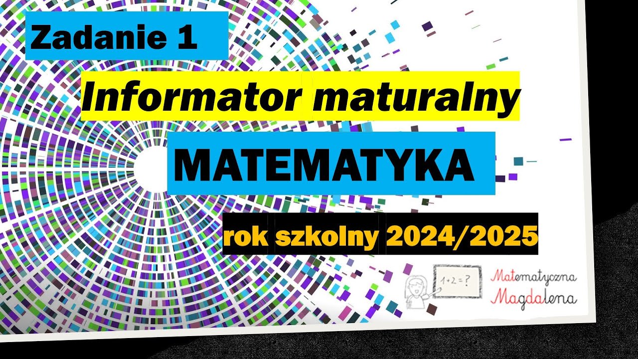 Zad. 1 Informator maturalny matematyka CKE 2024/2025