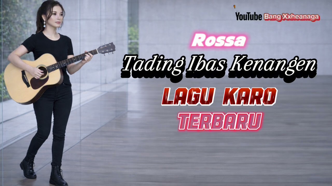 Rossa - Tading Ibas Kenangen | Lagu Karo Terbaru | by Bang Xxheanaga