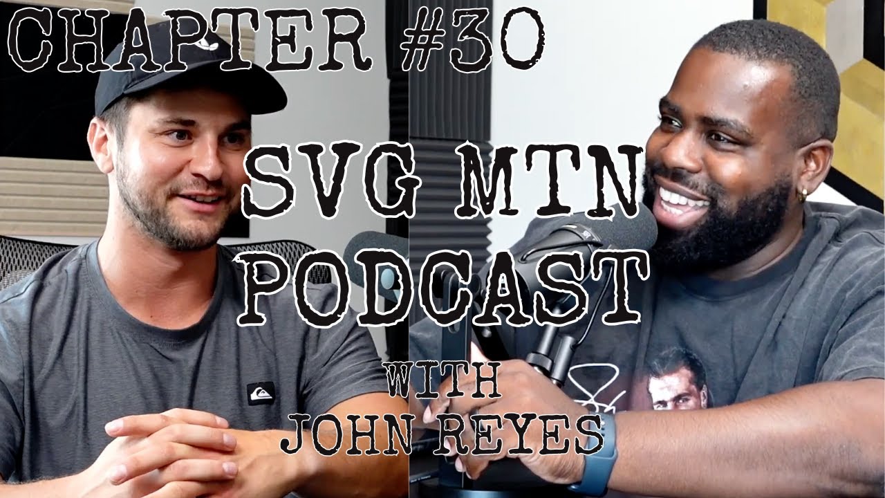 SVG MTN PODCAST - Chapter 30 - John Reyes