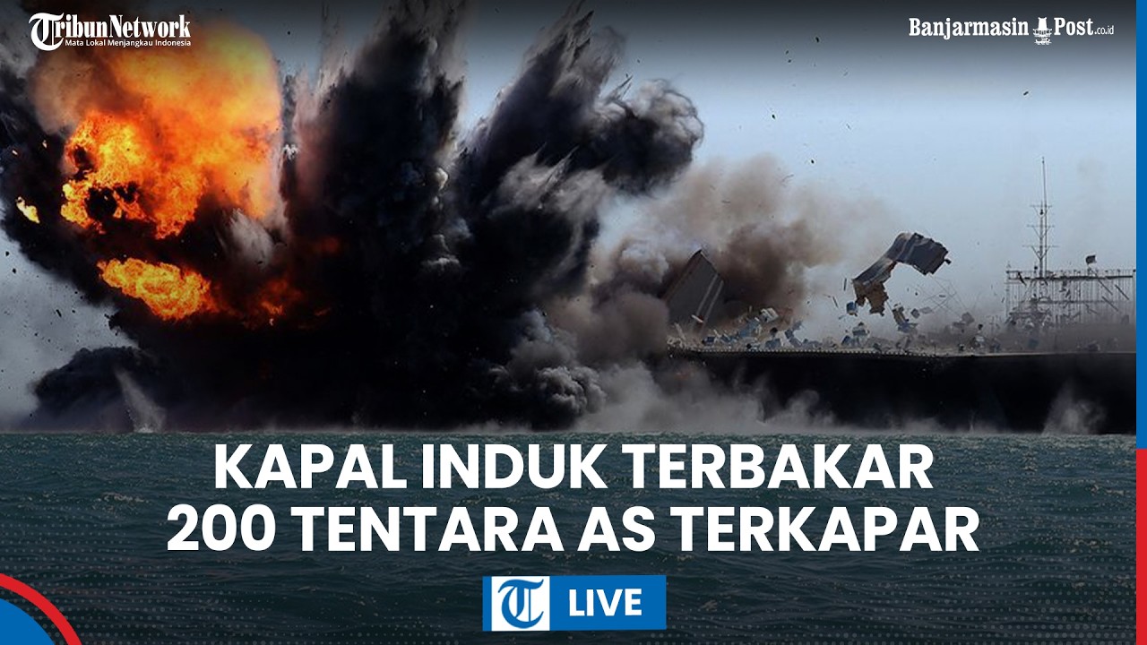 LIVE: Gagal Serang Iran, Kapal Induk USS Gerald R. Ford Terbakar hingga 200 Tentara AS Terluka