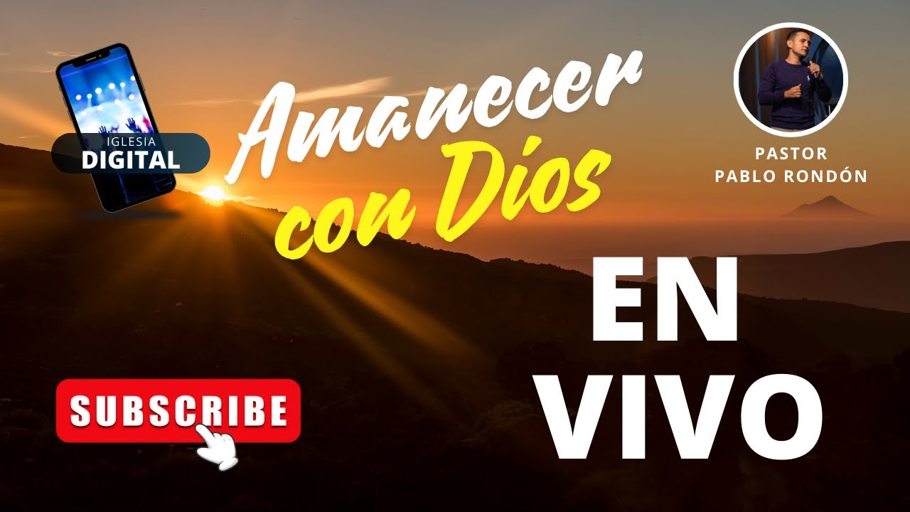 Amanecer con Dios - Pastor Pablo Rondón #palabradedios