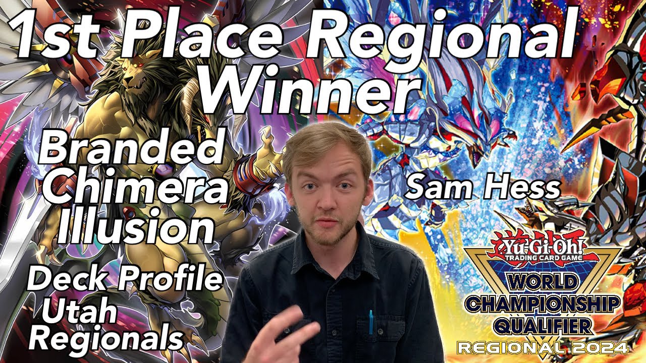 YU-GI-OH! - 1ST PLACE UNDEFEATED REGIONAL WINNER BRANDED CHIMERA ILLUSION DECK PROFILE (SAM HESS)