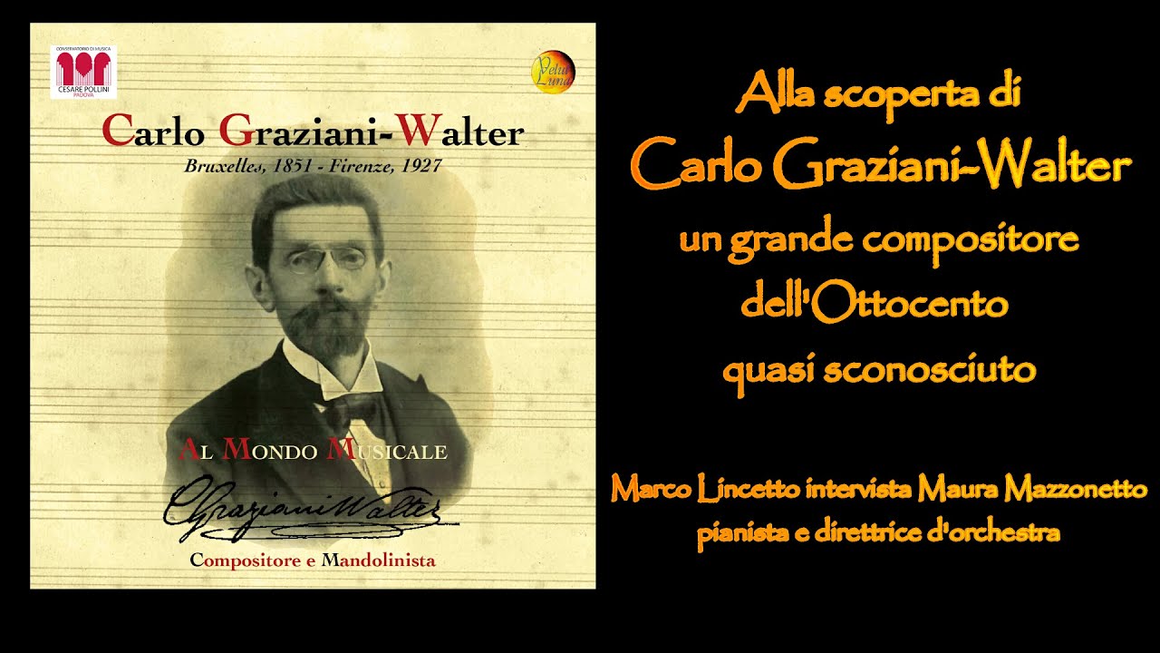 CARLO GRAZIANI-WALTER: allo scoperta di un grande compositore italiano del 800, quasi sconosciuto
