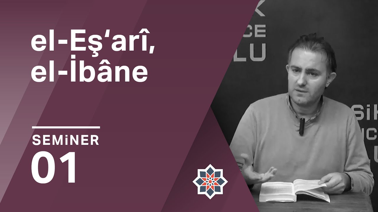 Osman Demir, el-Eş‘arî, el-İbâne Okumaları, 1. Seminer