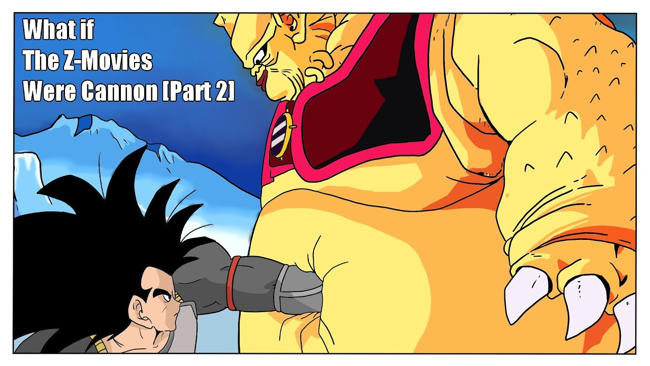What If  The Z-Movies Were Canon?  [ Part 2 ]