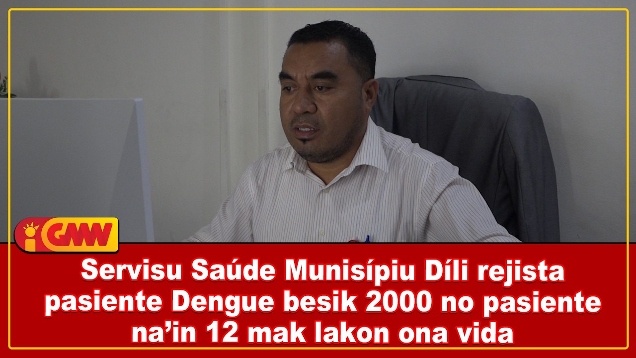 SSM Díli rejista pasiente Dengue besik 2000 no pasiente nain 12 mak lakon ona vida