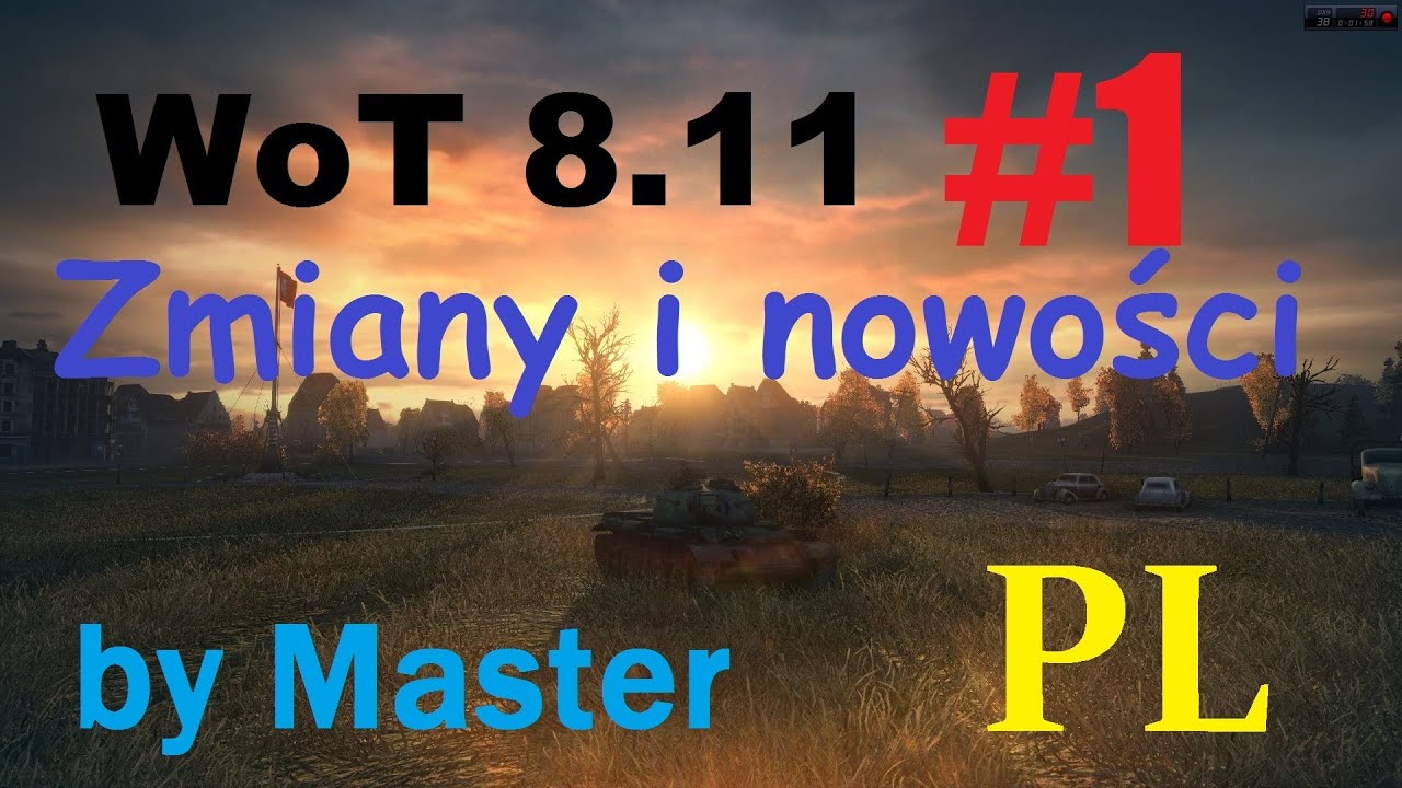 WoT 8.11 patch review [PL] #1 Zmiany i nowości [by Master] News and changes & nerfs