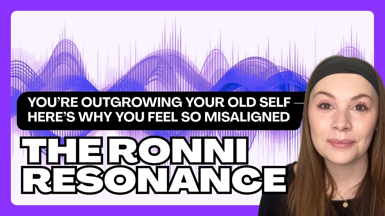 The Ronni Resonance Podcast Ep. #1 | Outgrowing Your Old Self — Here’s Why You Feel So Misaligned