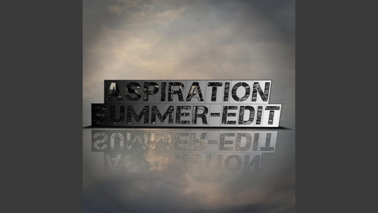 Aspiration (Summer Edit)