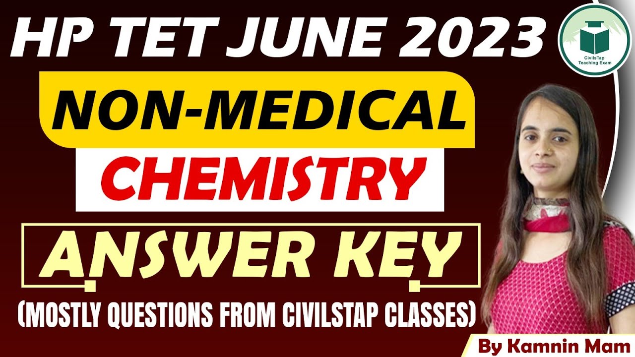 HP TET JUNE 2023 | non-Medical | Chemistry | Answer Key | Mostly Questions from CivilsTap Classes